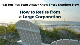 How to Retire #2 - Ten Plus Years Away Graphic