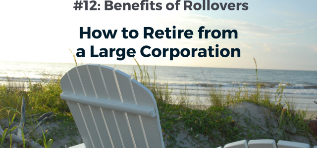 When Should You Retire #12 Benefits of Rollovers Graphic